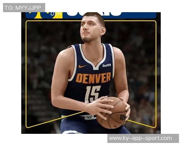 约基奇状态火热却感到无力场均347分10板9助命中率高达655